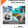 Copertina eBook Attesato Pilota Droni UAS A2 - Drone Edu